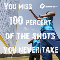 You miss 100% of the shots you never take